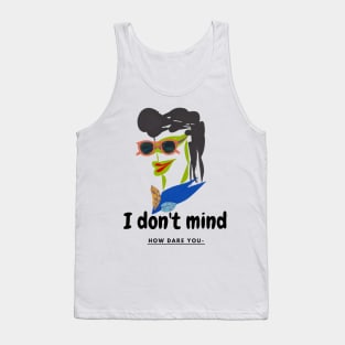 I don't mind things Tank Top
